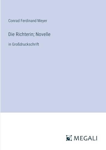 Die Richterin; Novelle: in Großdruckschrift von Megali Verlag